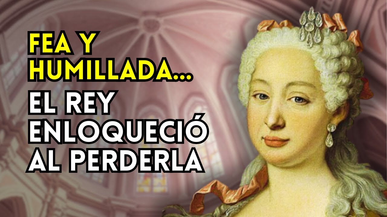 La Trágica Historia de Bárbara de Braganza: De Humillación Pública a Amor Que Mató a un Rey