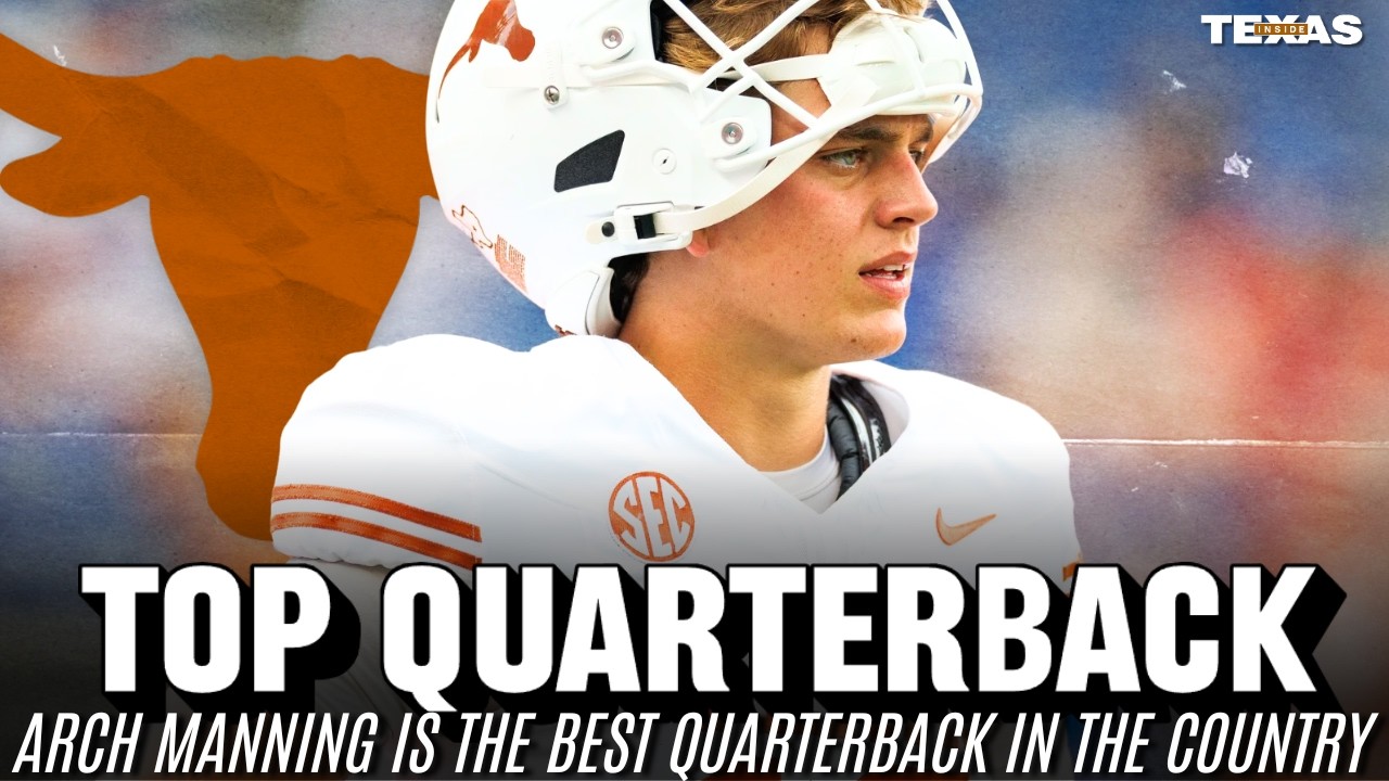 Why Arch Manning Is the Top Quarterback in College Football