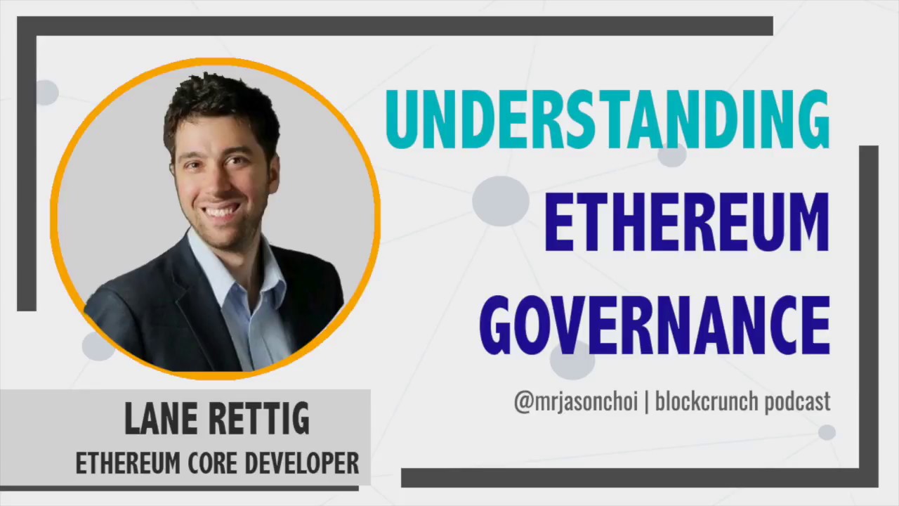 🔴 How is Ethereum Governed? - Lane Rettig (Ethereum core developer)