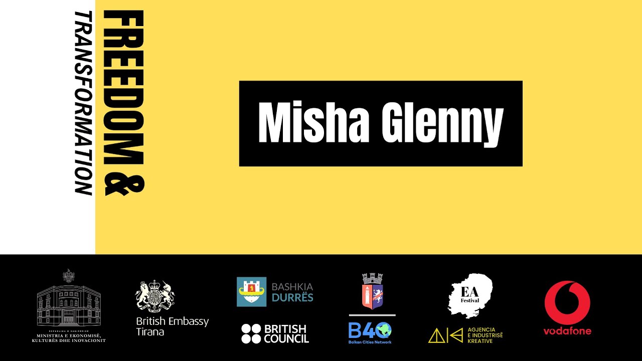 Freedom & Transformation (Albania): Misha Glenny