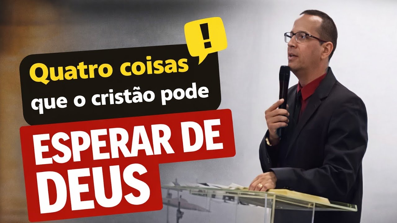 4 COISAS QUE O CRISTÃO ESPERA DE DEUS.