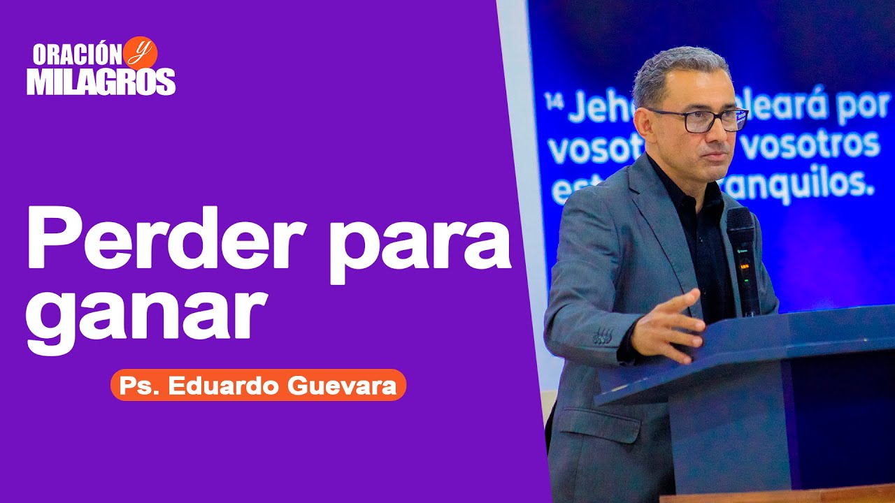 PERDER PARA GANAR / PS. EDUARDO GUEVARA