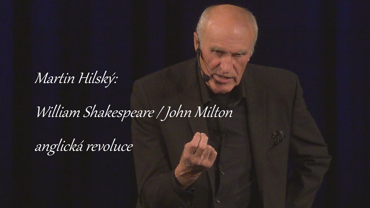 Martin Hilský: William Shakespeare / John Milton - anglická revoluce (ÚMKP, BC, Adeto 16.10.2025)