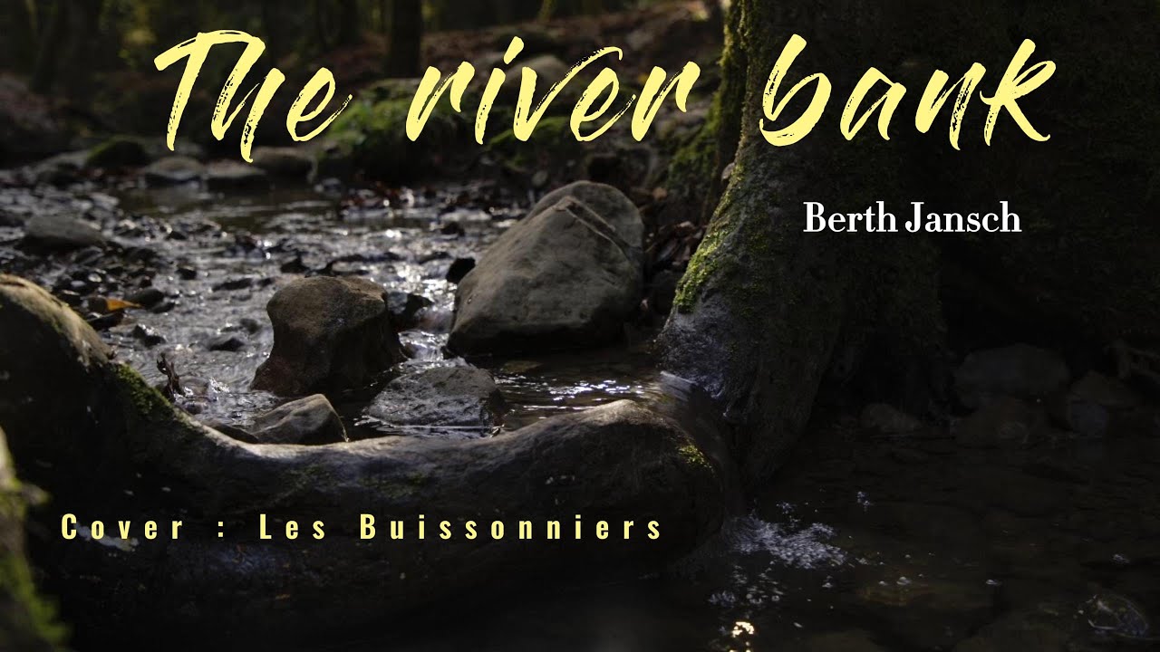 Les Buissonniers - The river bank (Bert JANSCH)