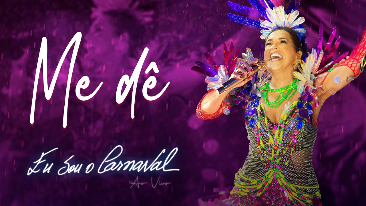 Daniela Mercury - Me Dê (Eu Sou O Carnaval Ao Vivo)