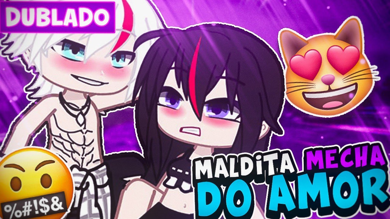MALDITA MECHA DO AMOR 😍 [DUBLADO] MINI FILME GACHA CLUB