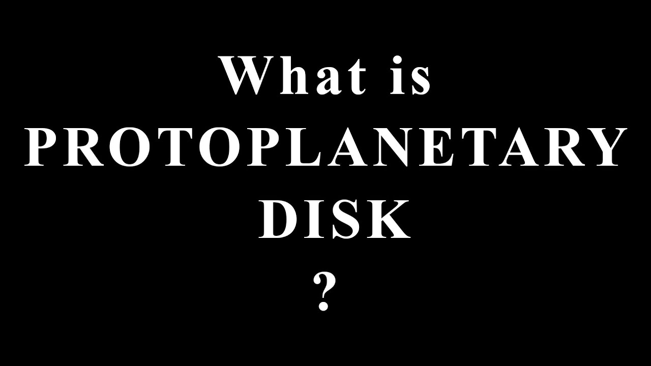 What Is a Protoplanetary Disk? The Cosmic Structure That Builds Entire Planets