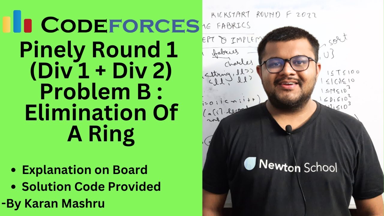 Codeforces Pinely Round Div 1 + Div 2 | Problem B : Elimination Of A Ring Solution | Newton School