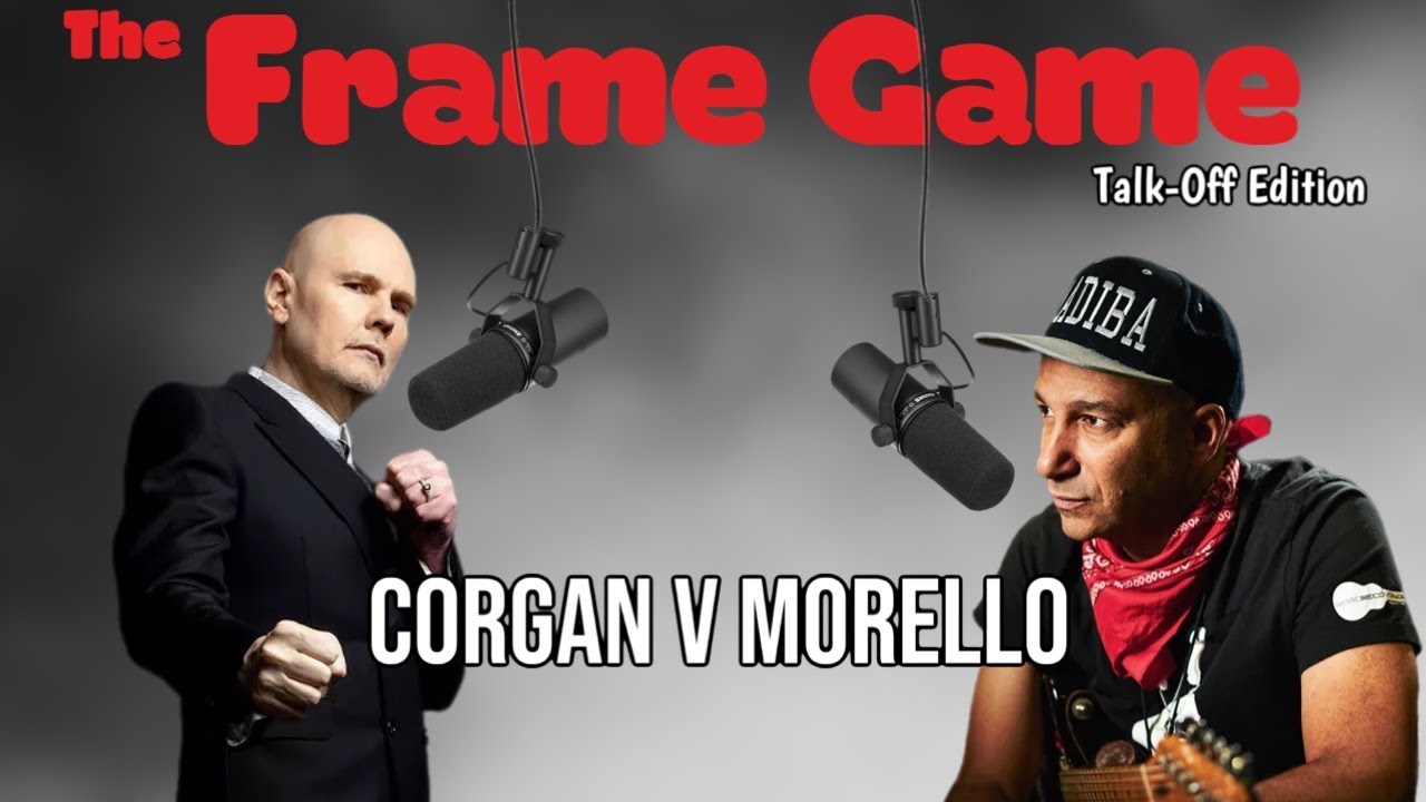 Frame Game - Corgan v. Morello
