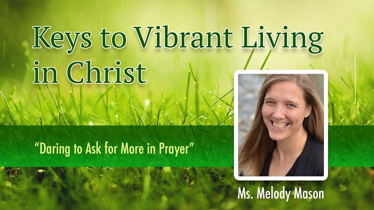 5. Daring to Ask for More in Prayer - Melody Mason