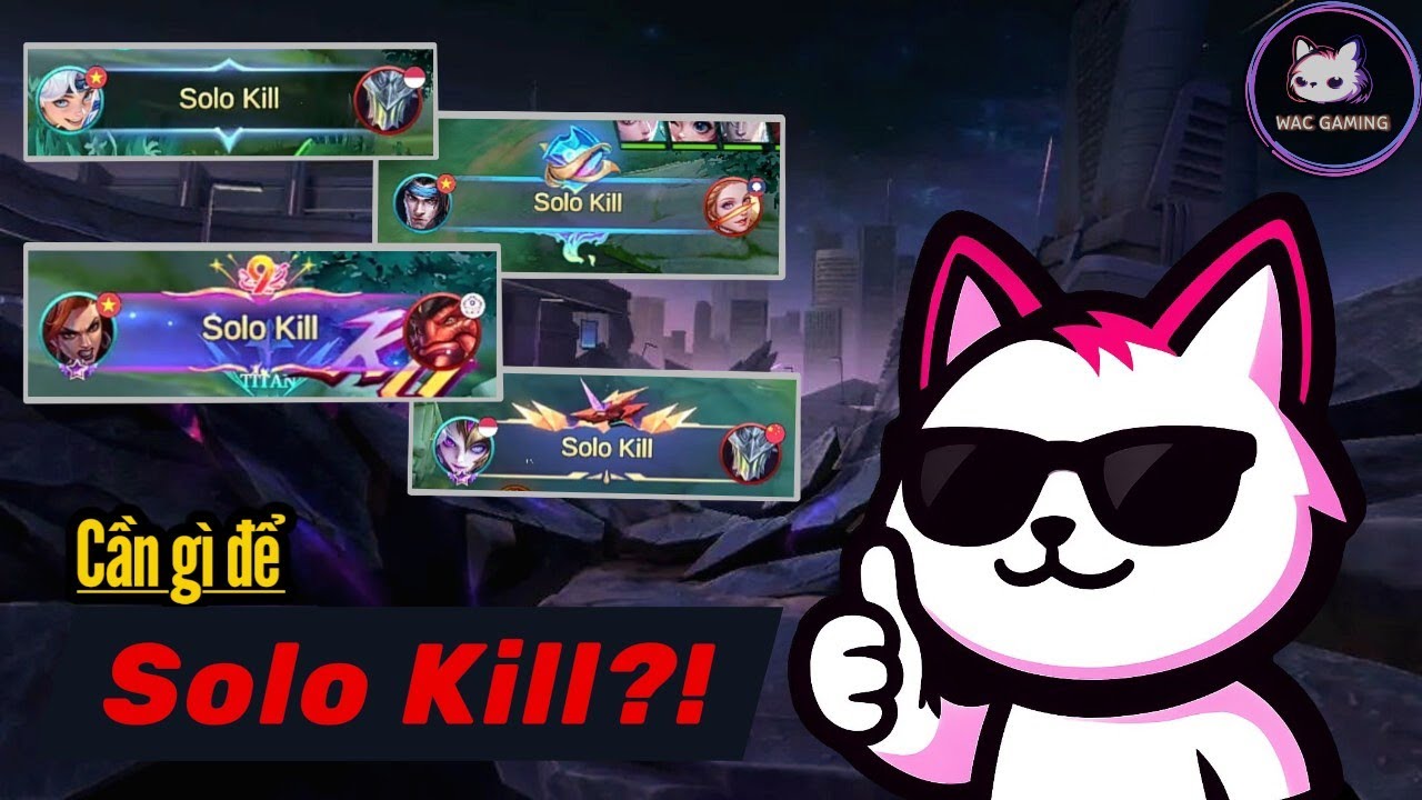 LET'S STUDY MLBB | BẠN CẦN GÌ ĐỂ SOLO KILL ĐỐI PHƯƠNG??