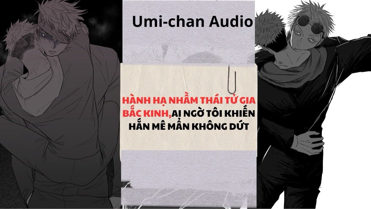 Truyện Audio FULL||Đam Mỹ|| Hành hạ nhầm Thái tử gia Bắc Kinh, ai ngờ tôi khiến hắn mê mẩn không dứt