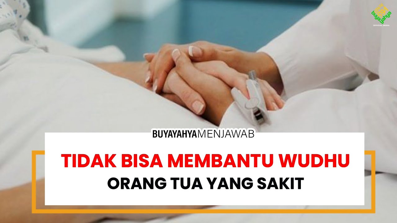 Tidak Bisa Membantu Wudhu Orang Tua yang Sakit, Bagaimana Solusi sholatnya? - Buya Yahya Menjawab