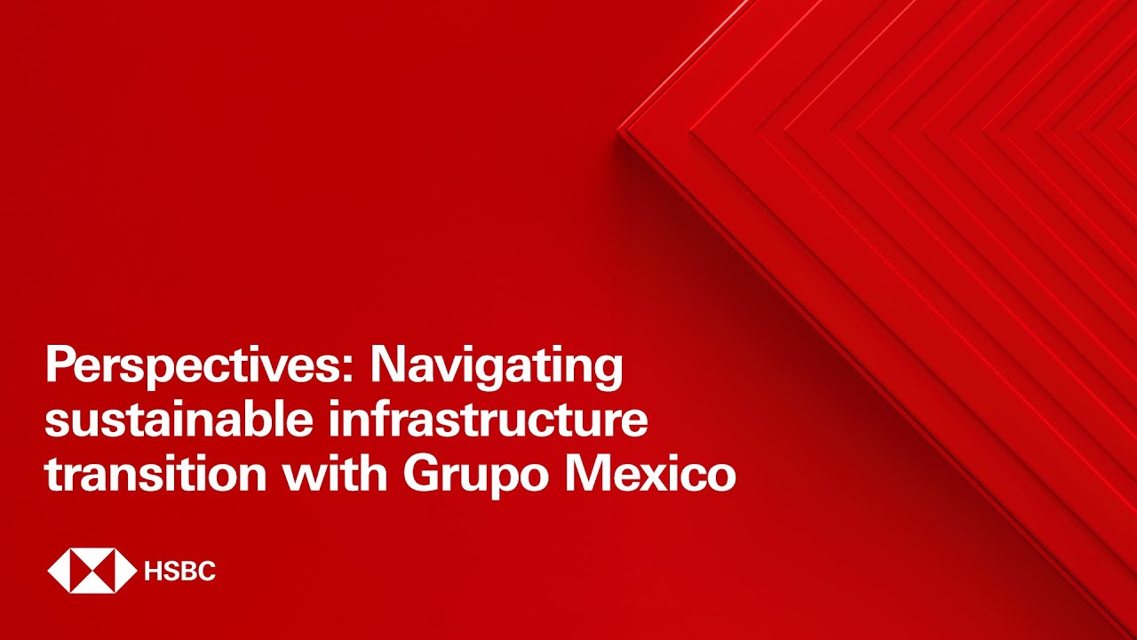 Perspectives: Navigating sustainable infrastructure transition with Grupo Mexico