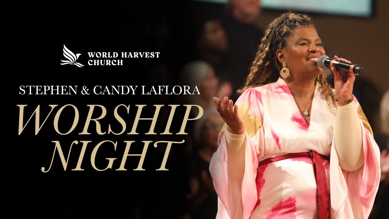 Stephen & Candy LaFlora Worship Night  | World Harvest Church | Murrieta, CA