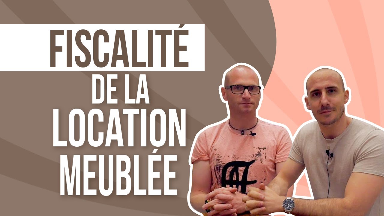 Fiscalité de la location meublée