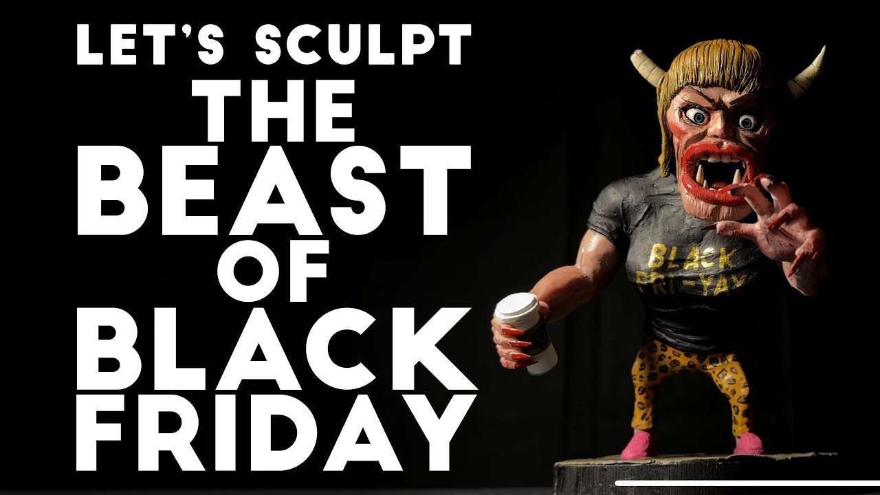 Let's Sculpt The Beast Of Black Friday