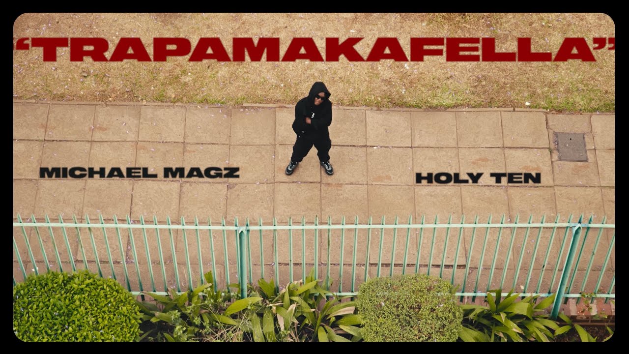 Michael Magz - Trapamakafella ft Holy Ten   [official video]