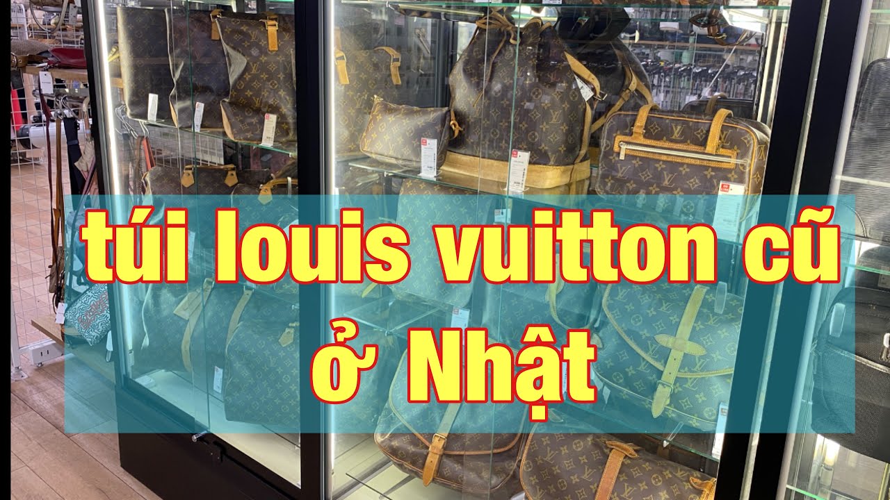 Đồ hiệu cũ ở Nhật: khám phá cửa hàng đồ cũ Louis vuitton ở Nhật Bản