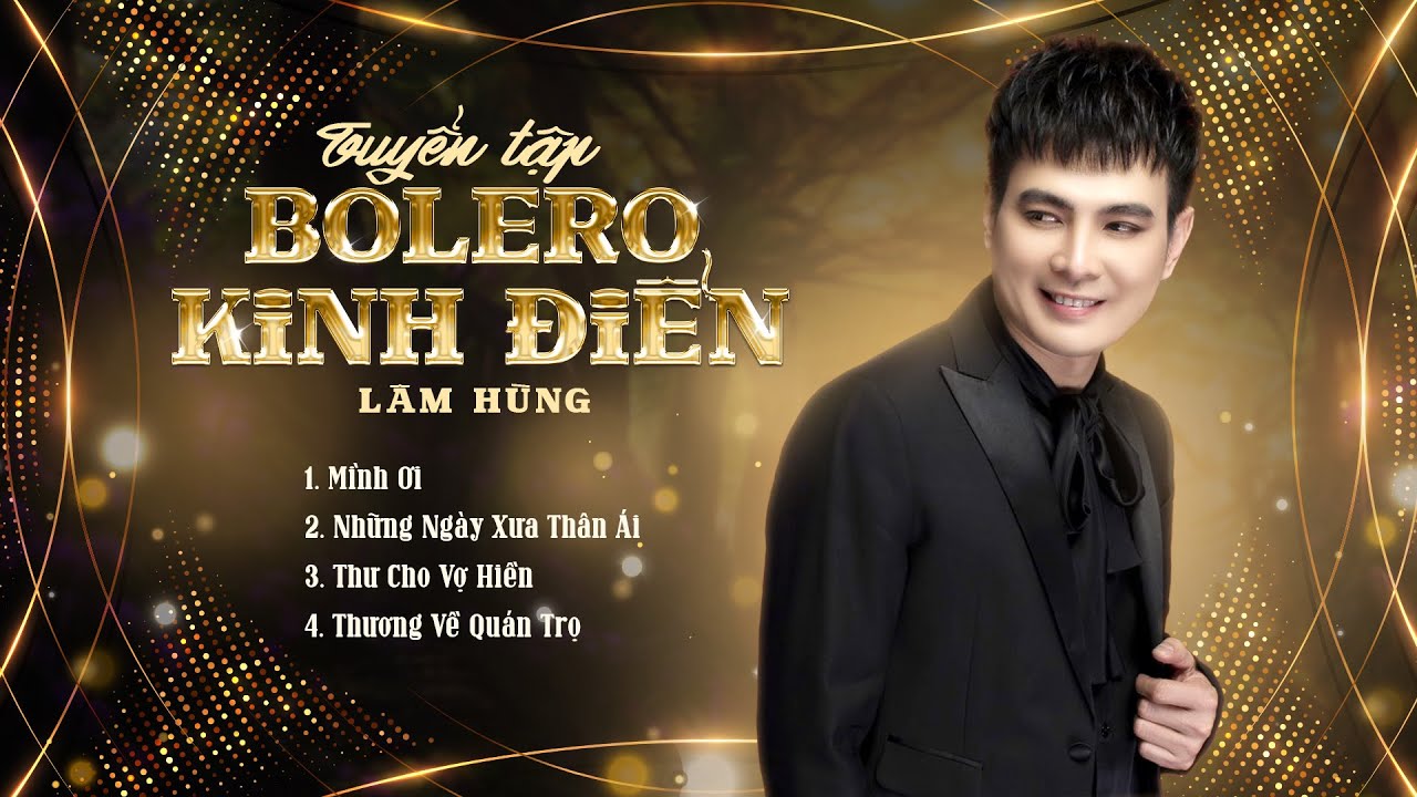 Tuyển tập bolero kinh điển Lâm Hùng - LK Những Ngày Xưa Thân Ái, Thương Về Quán Trọ
