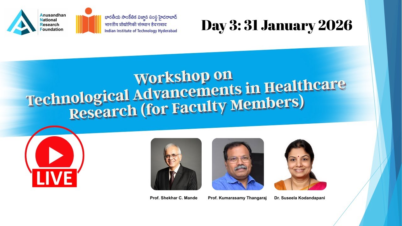 Day 3 | Workshop on Technological Advancements in Healthcare Research