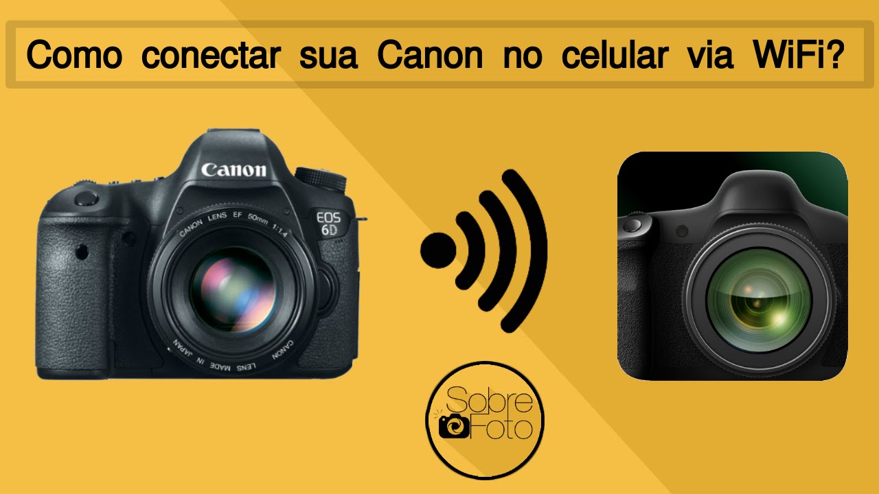 Como conectar sua câmera Canon em um celular/tablet via WiFi? (6D/70D/T6s/T6i/7D mark II)