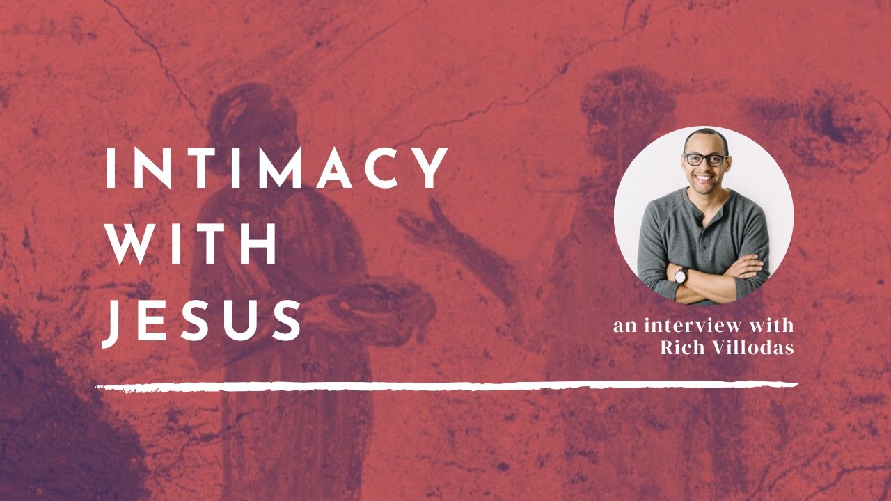 Rich Villodas | Intimacy with Christ