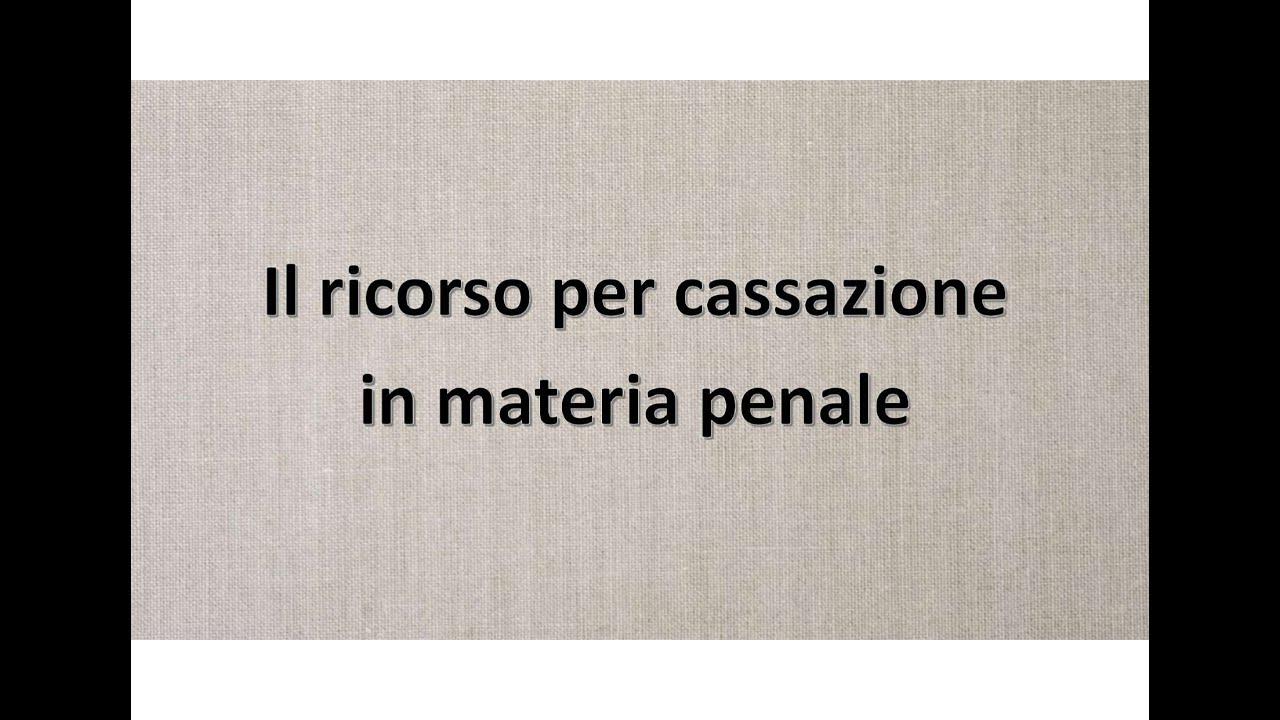 Il ricorso per cassazione in materia penale