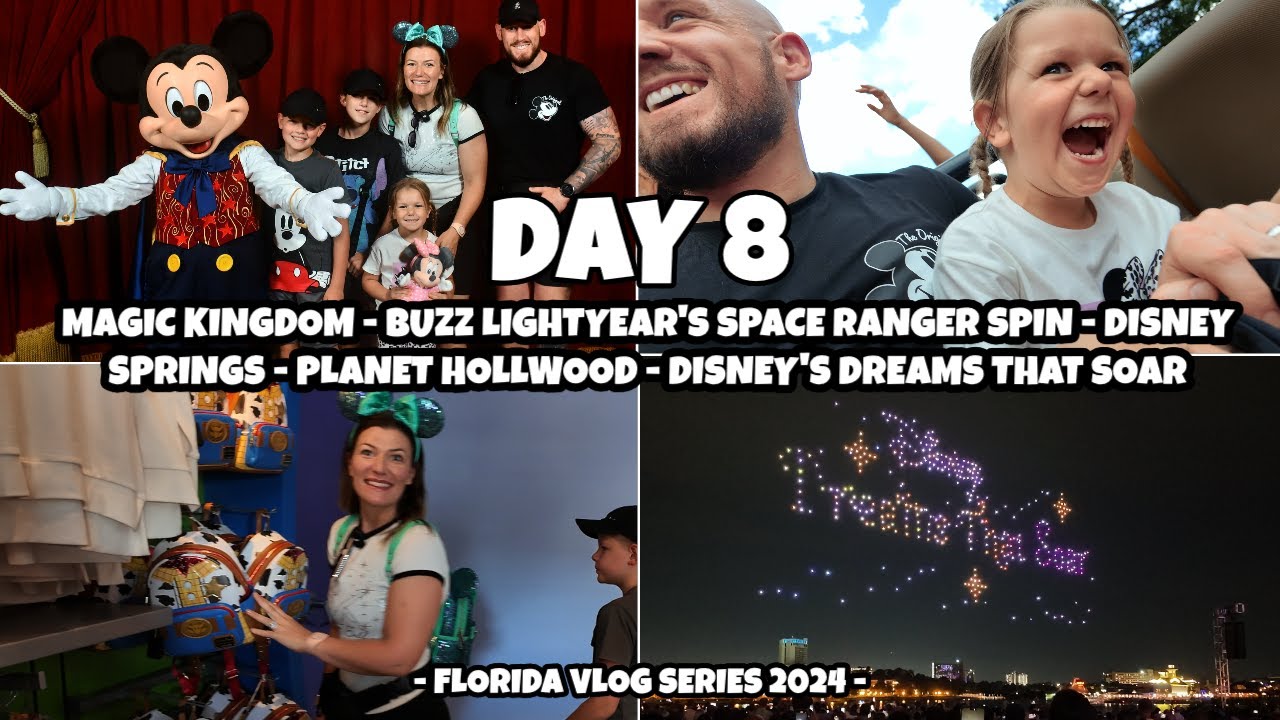 DAY 8  - MAGIC KINGDOM - BUZZ LIGHTYEARS SPACE SPIN - DISNEY SPRINGS - PLANET HOLLYWOOD - DRONE SHOW