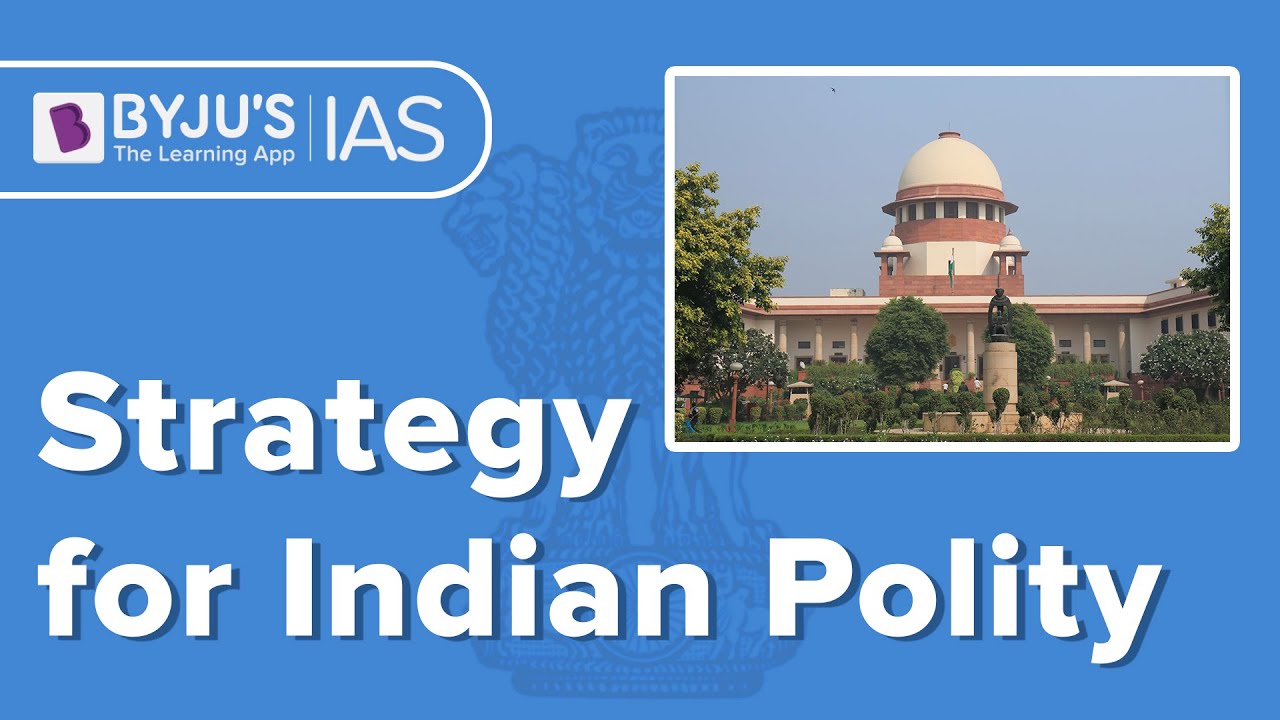 UPSC CSE 2020 - Strategy & Approach: Indian Polity.