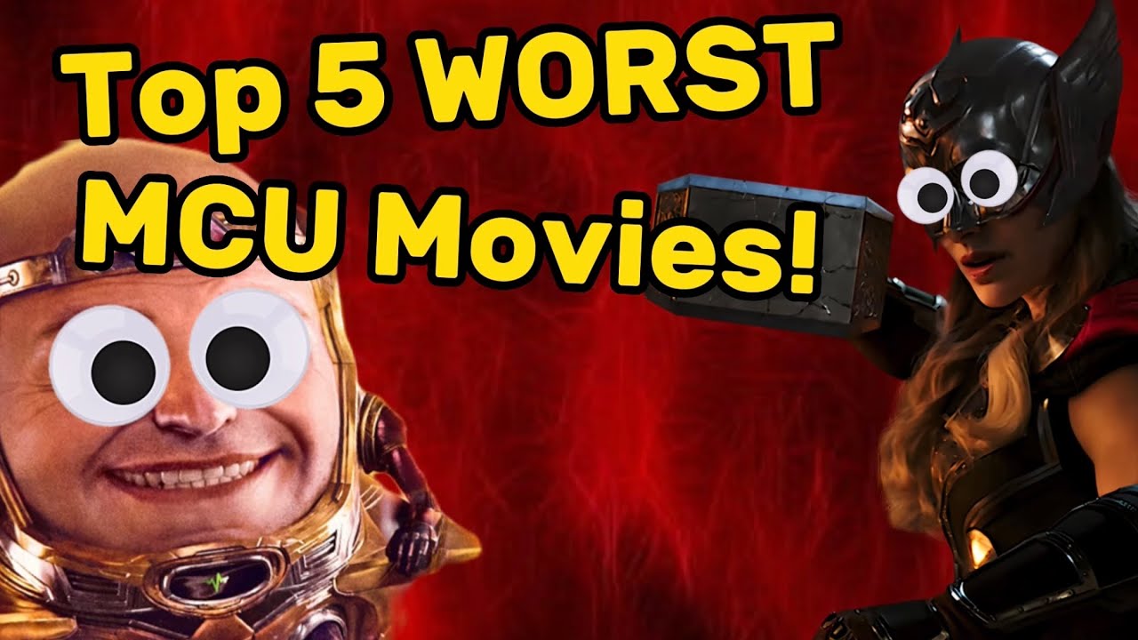 Top 5 Worst MCU Movies Ranked