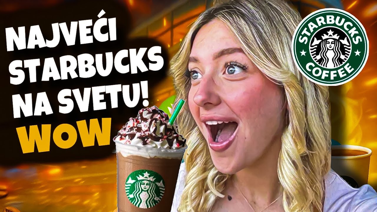 POSETILA SAM NAJVEĆI STARBUCKS NA SVETU!