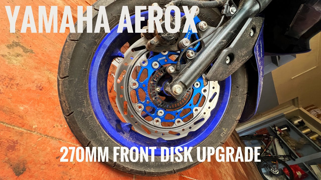 YAMAHA AEROX 270MM FRONT DISK UPGRADE.
