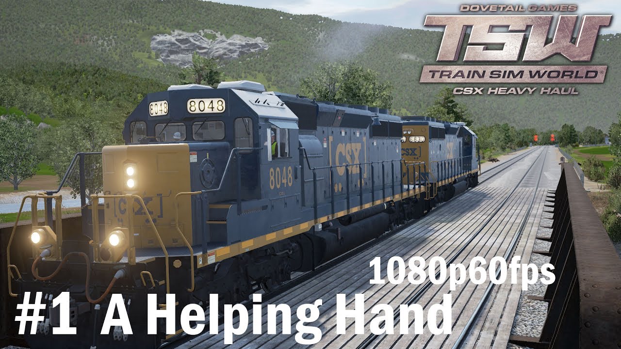 01.A Helping Hand Scenario - Train Sim World : CSX Heavy Haul 1080p60FPS
