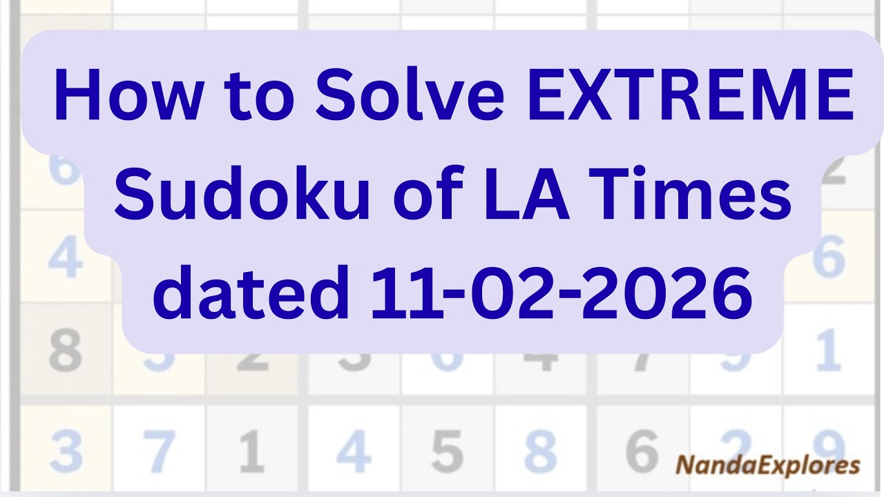 How to solve Extreme Sudoku of LA Times dated 11 02 2026