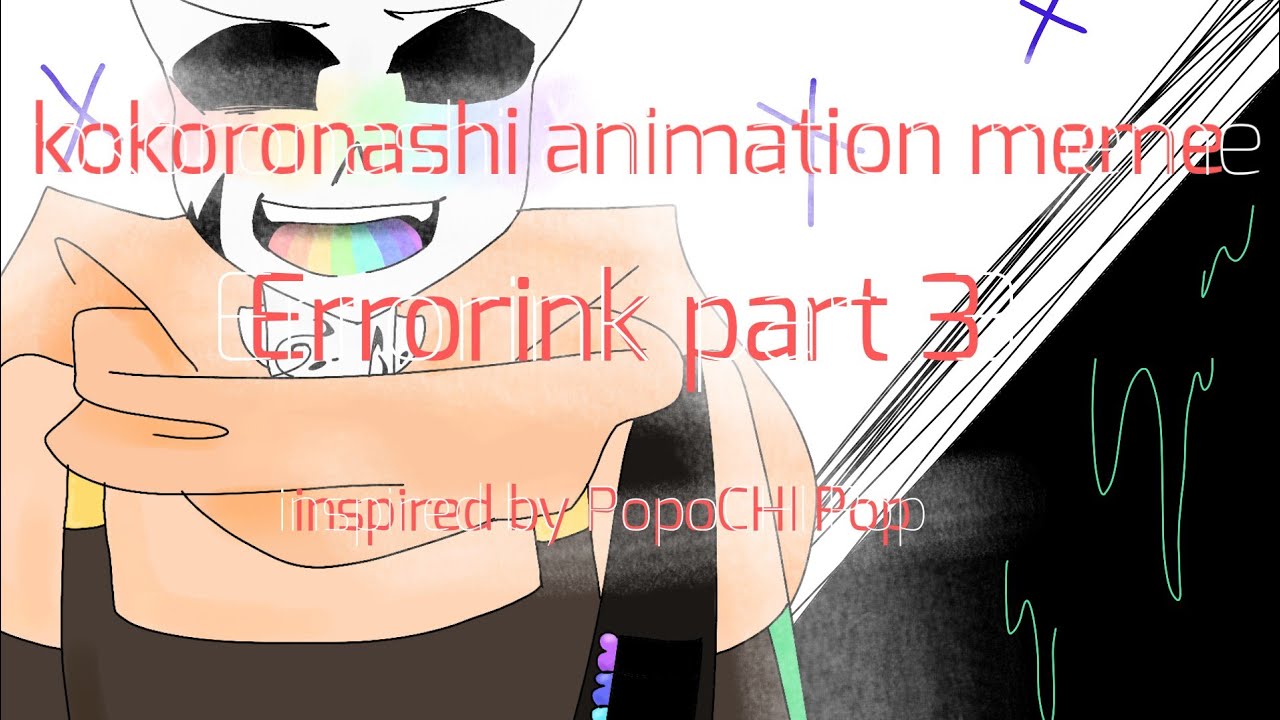 Kokoronashi animation meme || f.t Ink || Errorink || part 3
