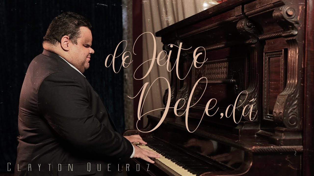 Clayton Queiroz - Do Jeito de Deus, dá [Clip Oficial]