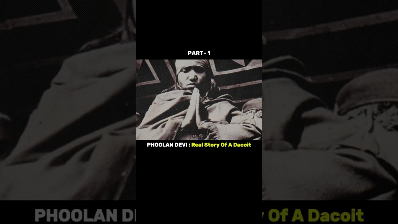 Phoolan Devi : Part 1