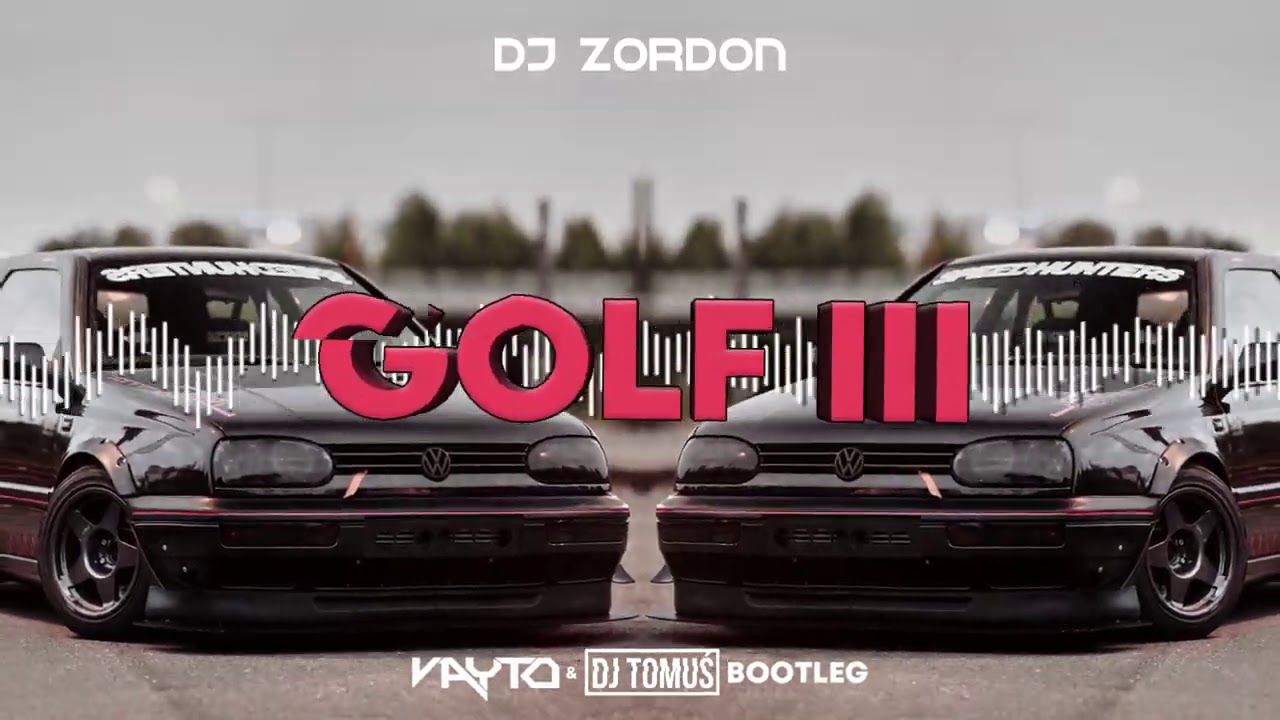 Dj Zordon - Golf III ( VAYTO x DJ TomUś Bootleg 2021 )