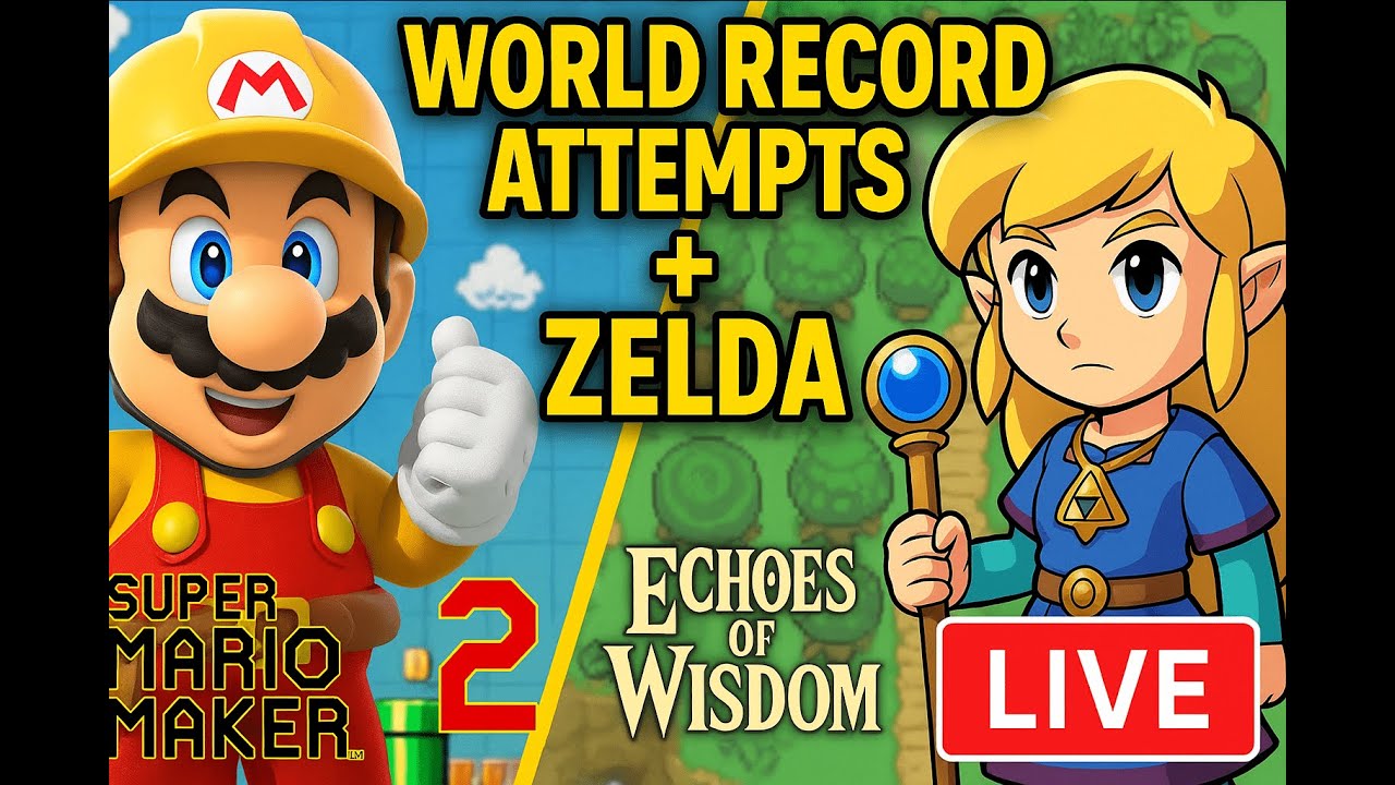 Mario Maker 2 World Record Attempts + Zelda Echoes of Wisdom! | Live Challenge Run
