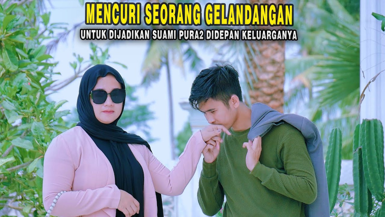 MENCURI GELANDANGAN UNTUK DIJADIKAN SUAMI PURA2 AGAR DAPAT WARISAN!! TERNYATA GELANDANGAN ITU ADALAH