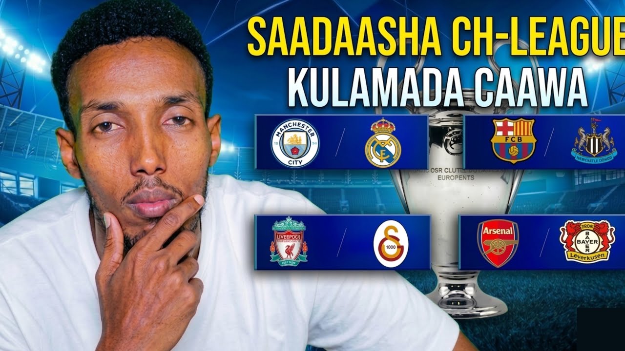 Hordhac & Saadaal Kulul – Lugta 2aad ee Wareegga 16-ka Champions League