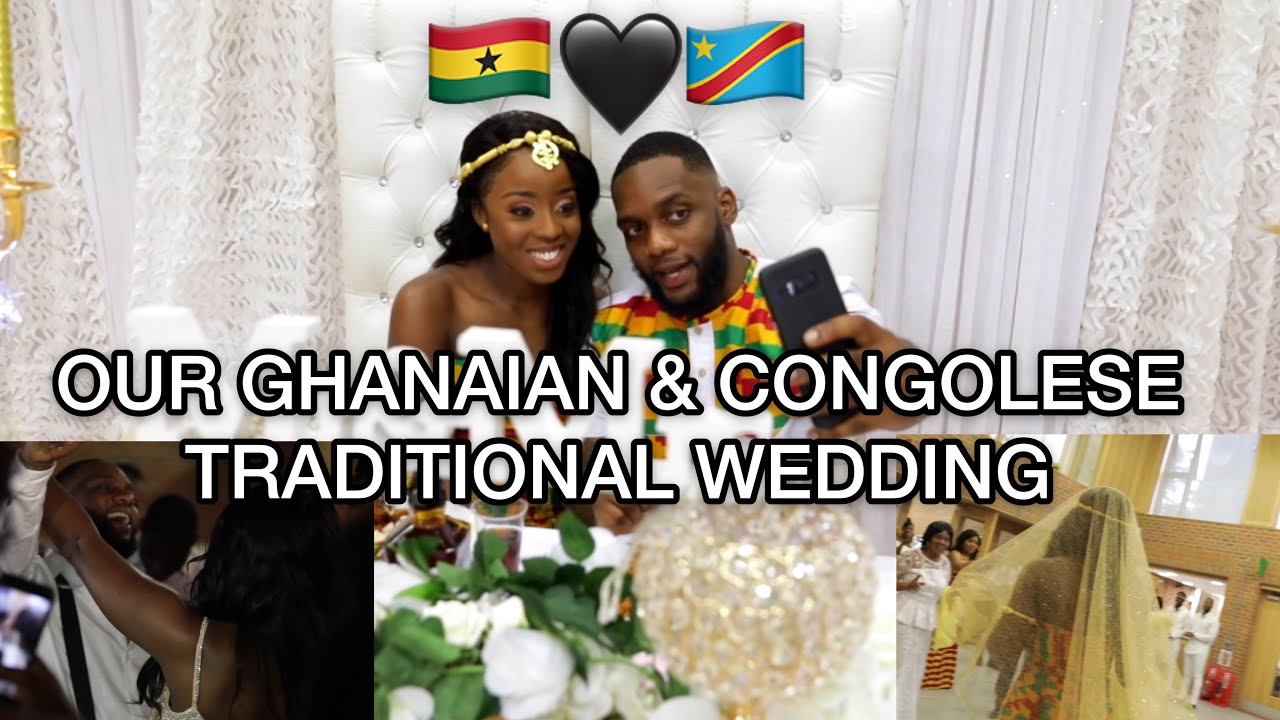 OUR GHANAIAN & CONGOLESE TRADITIONAL WEDDING