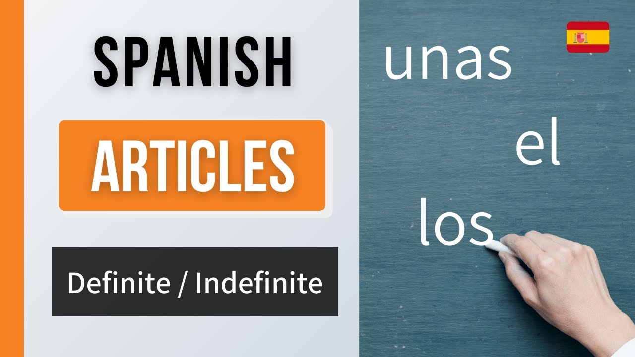 SPANISH ARTICLES: Definite & Indefinite | Learn Spanish Grammar