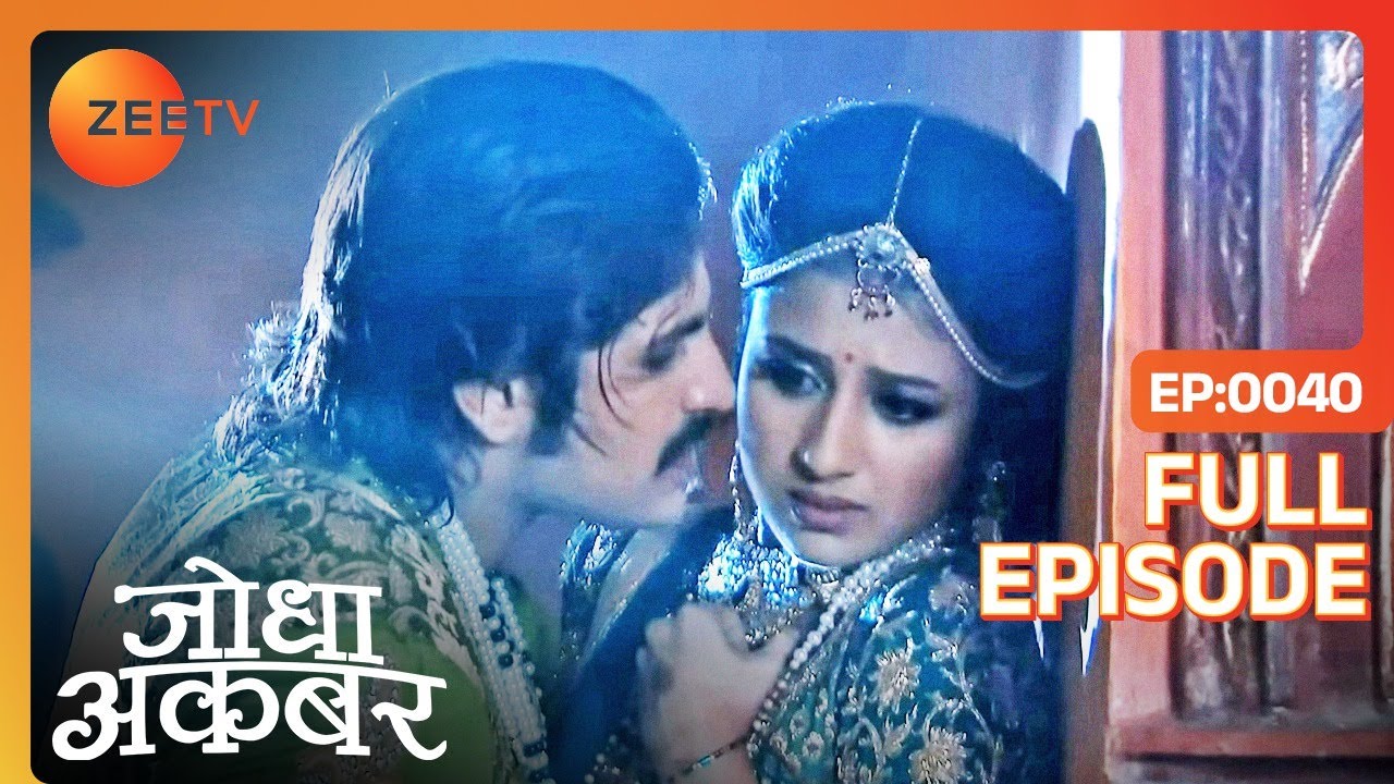 Akbar क्यों भड़का Jodha के ऊपर? | Jodha Akbar | Full Ep. 40 | ZEE TV