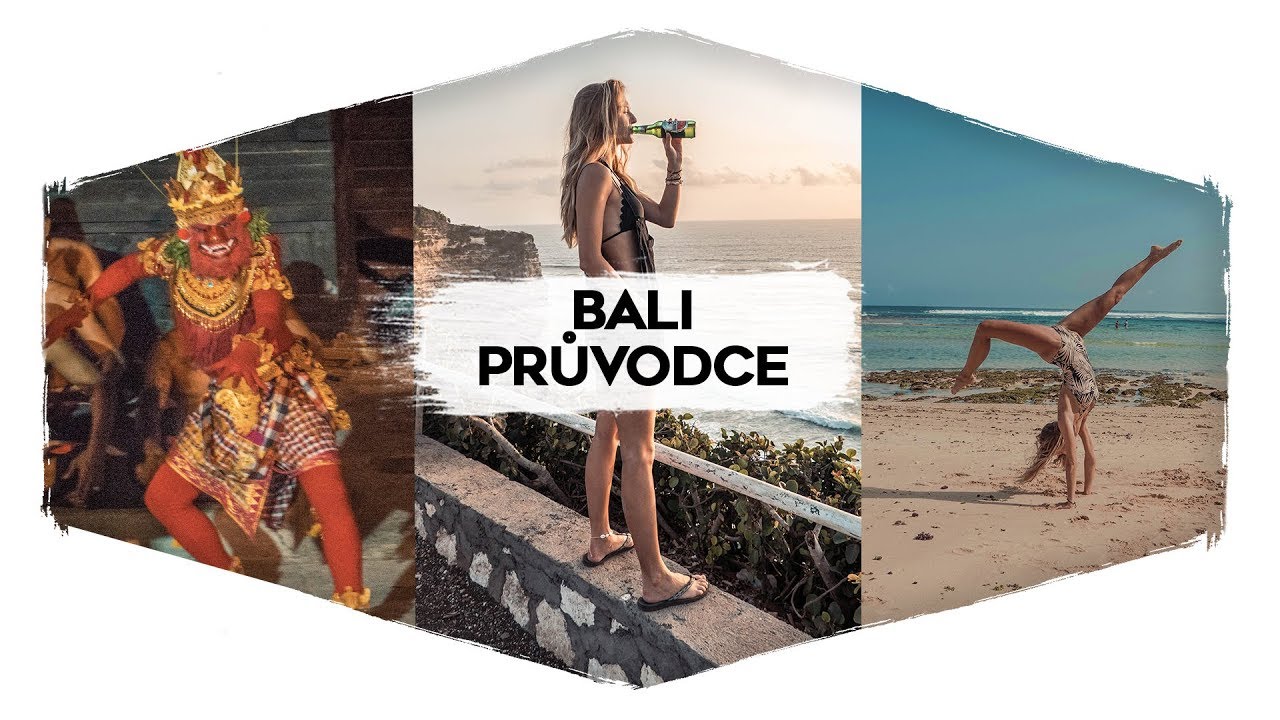 BALI PRŮVODCE - tam musíš! 1.část