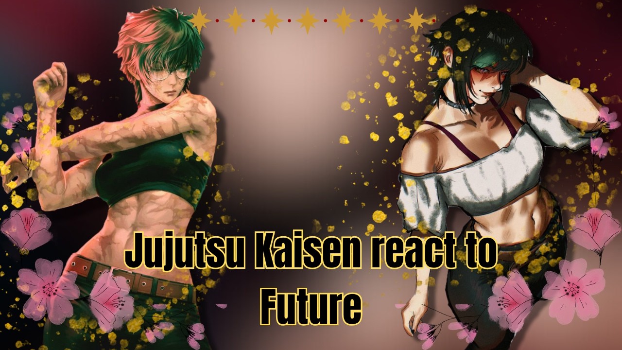 [] Jujutsu Kaisen react to the Future [] Gacha Reaction [] Jujutsu Kaisen S3 []