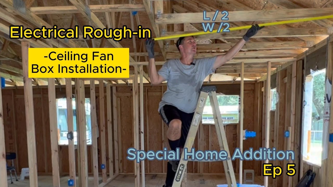 Electrical Rough in - Ceiling fan Box Installation