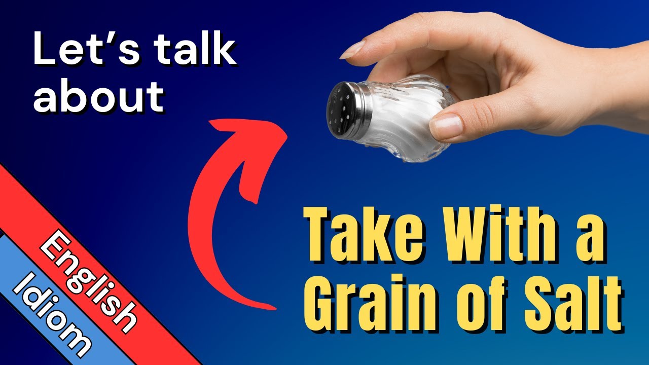 Take With a Grain of Salt Meaning | Idioms In English