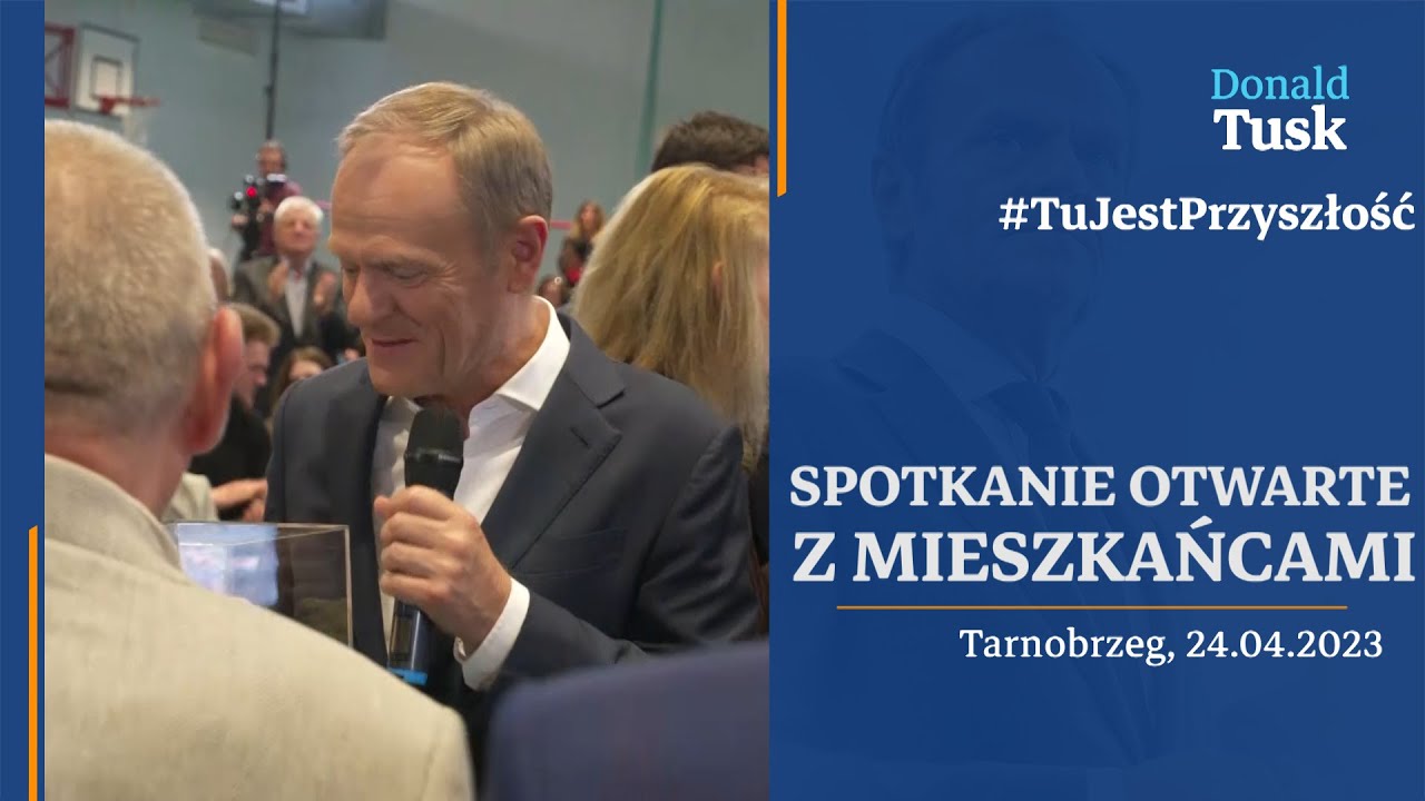 Donald Tusk, Spotkanie otwarte z mieszkańcami w Tarnobrzegu, 24.04.2023